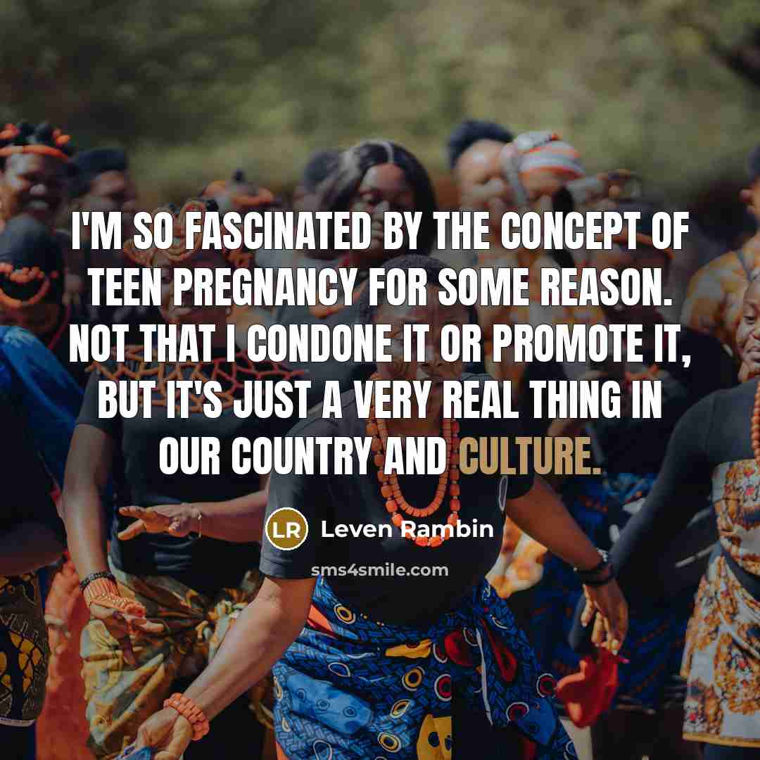 “I'm so fascinated by the concept of teen pregnancy for…” quote by Leven Rambin