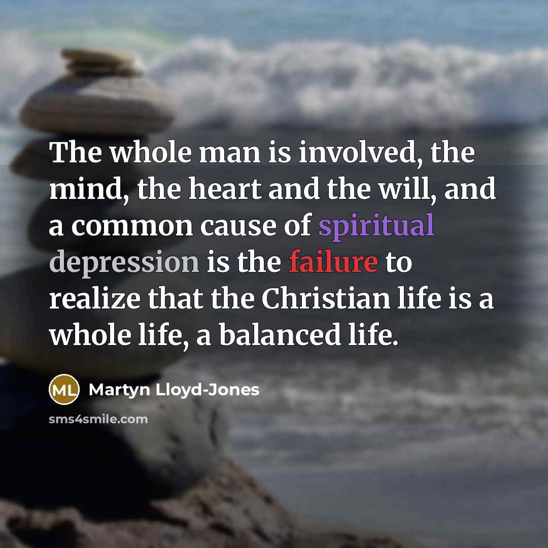 “The whole man is involved, the mind, the heart and…” quote by Martyn Lloyd-Jones