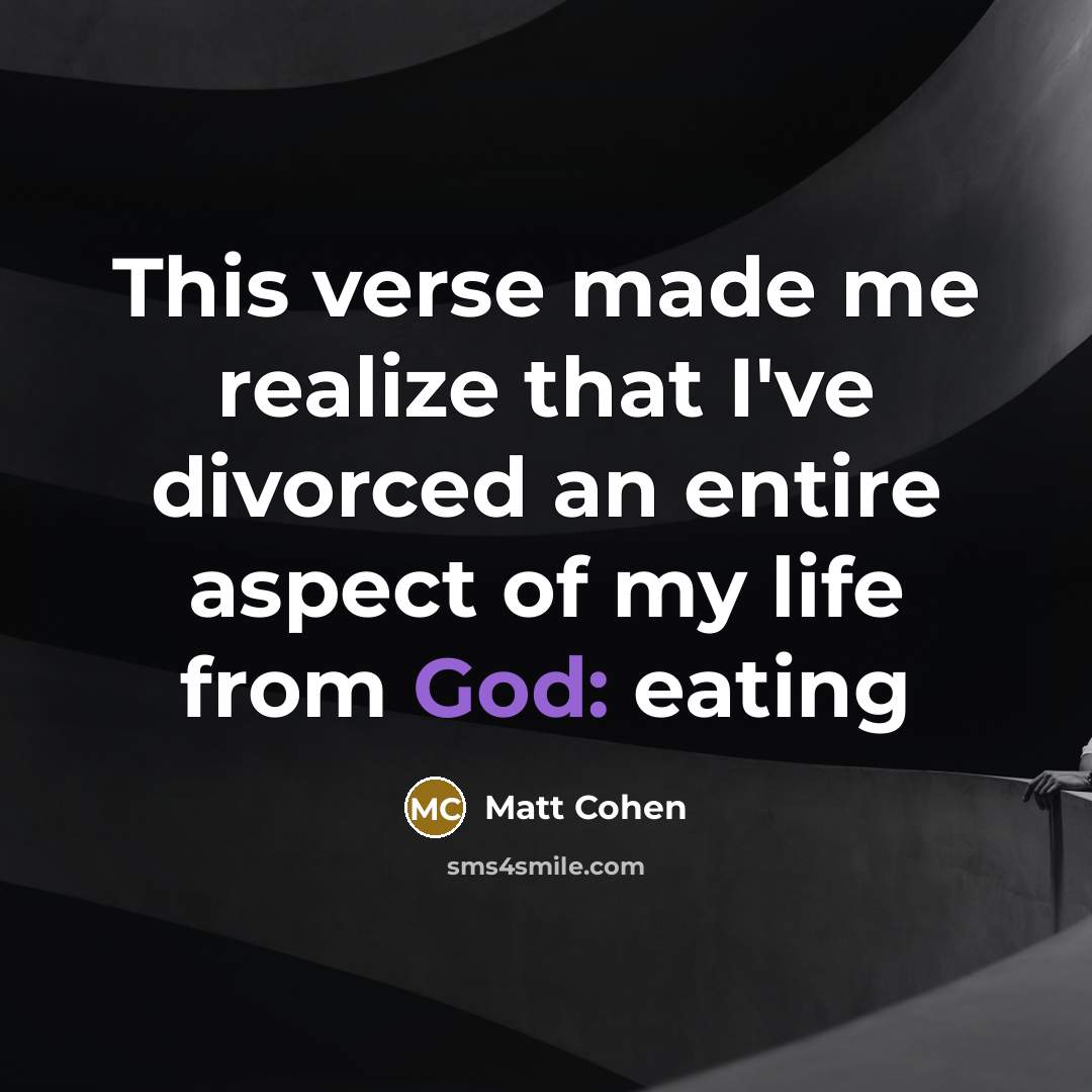 “This verse made me realize that I've divorced an entire…” quote by Matt Cohen