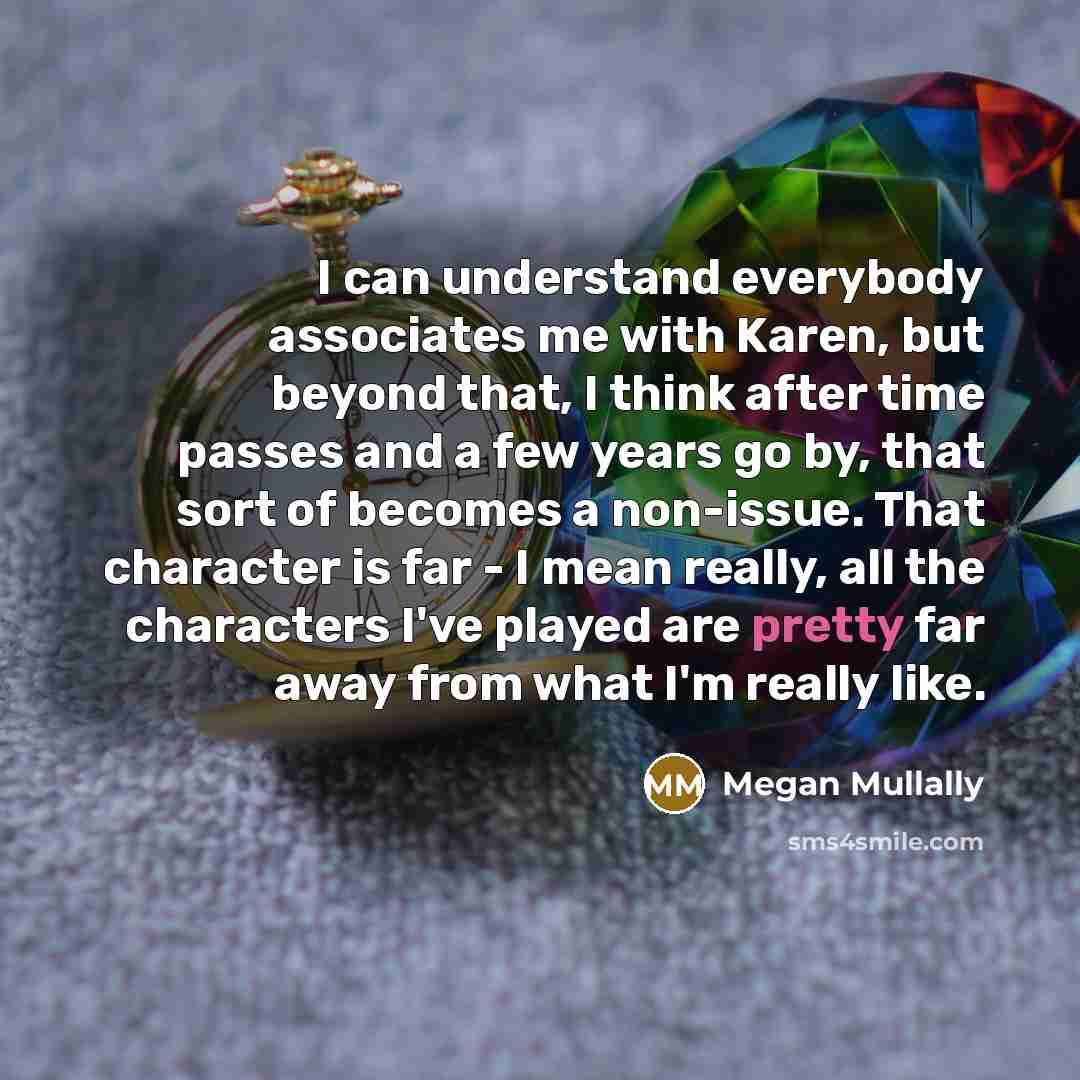 “I can understand everybody associates me with Karen, but beyond…” quote by Megan Mullally