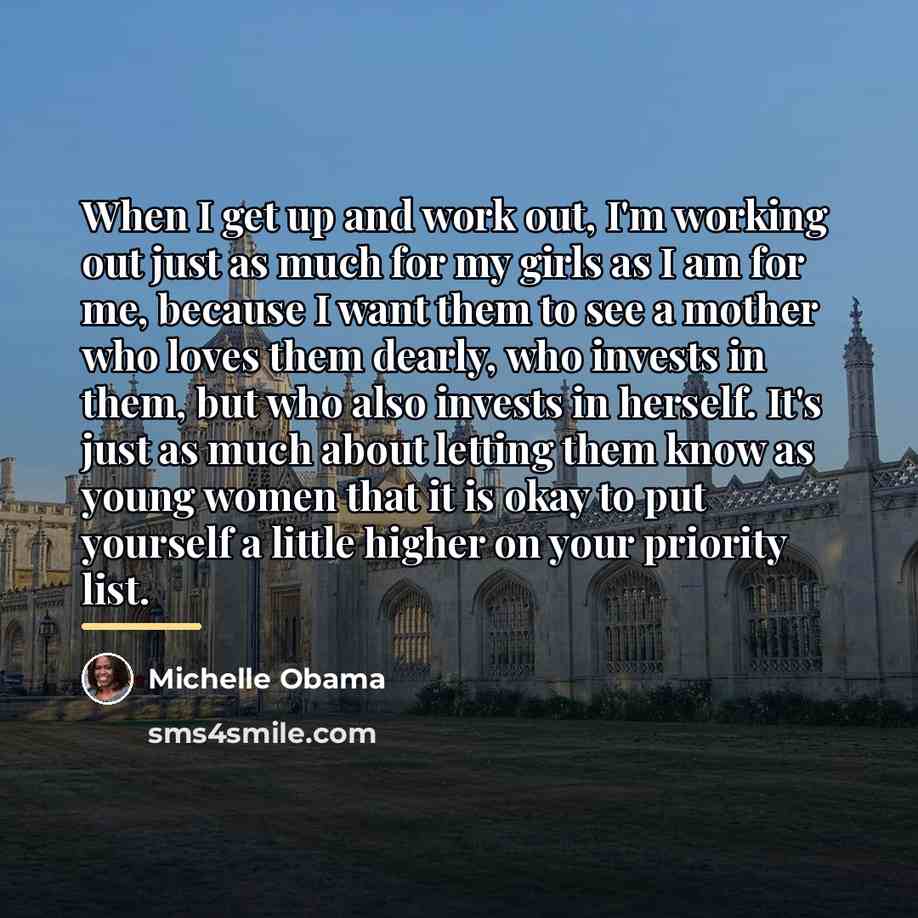 “When I get up and work out, I'm working out…” quote by Michelle Obama