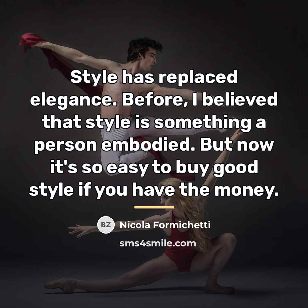 “Style has replaced elegance. Before, I believed that style is…” quote by Nicola Formichetti