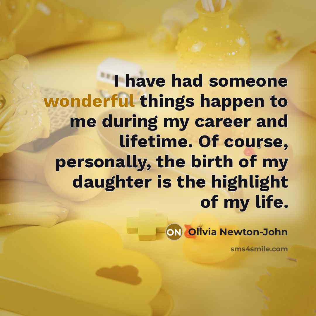 “I have had someone wonderful things happen to me during…” quote by Olivia Newton-John