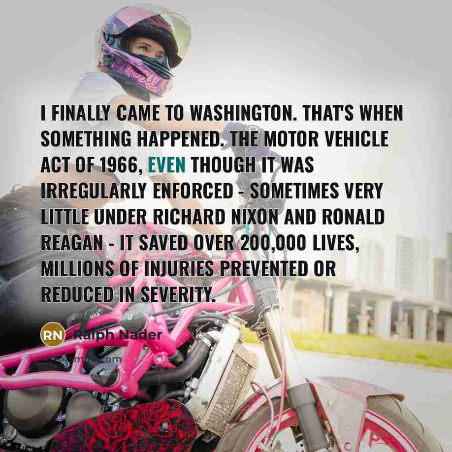 “I finally came to Washington. That's when something happened. The…” quote by Ralph Nader