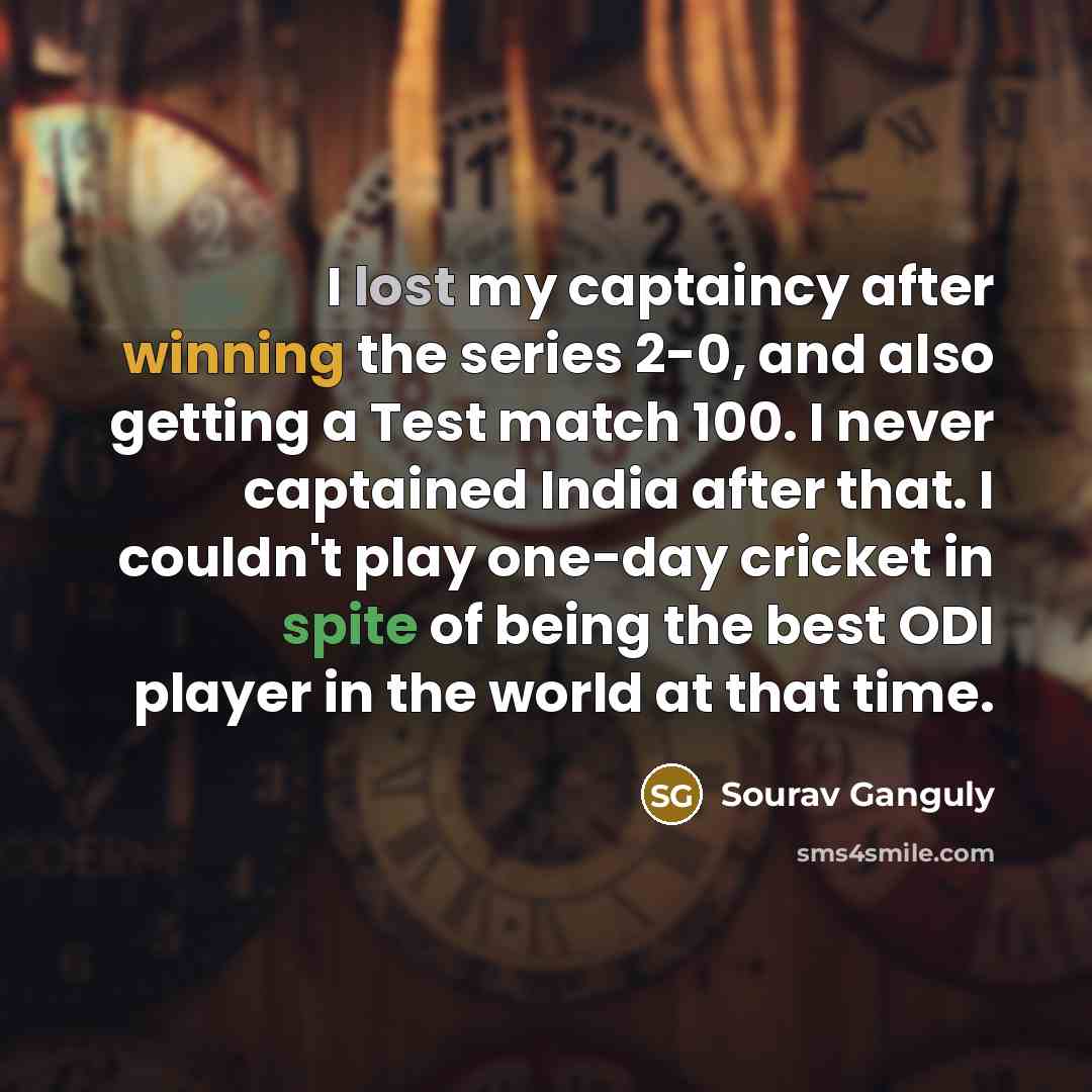 “I lost my captaincy after winning the series 2-0, and…” quote by Sourav Ganguly