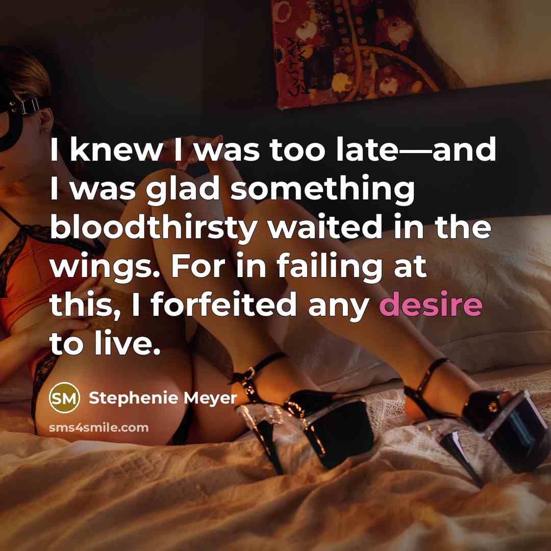 “I knew I was too late—and I was glad something…” quote by Stephenie Meyer