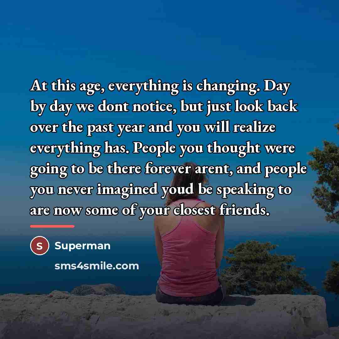 “At this age, everything is changing. Day by day we…” quote by Superman