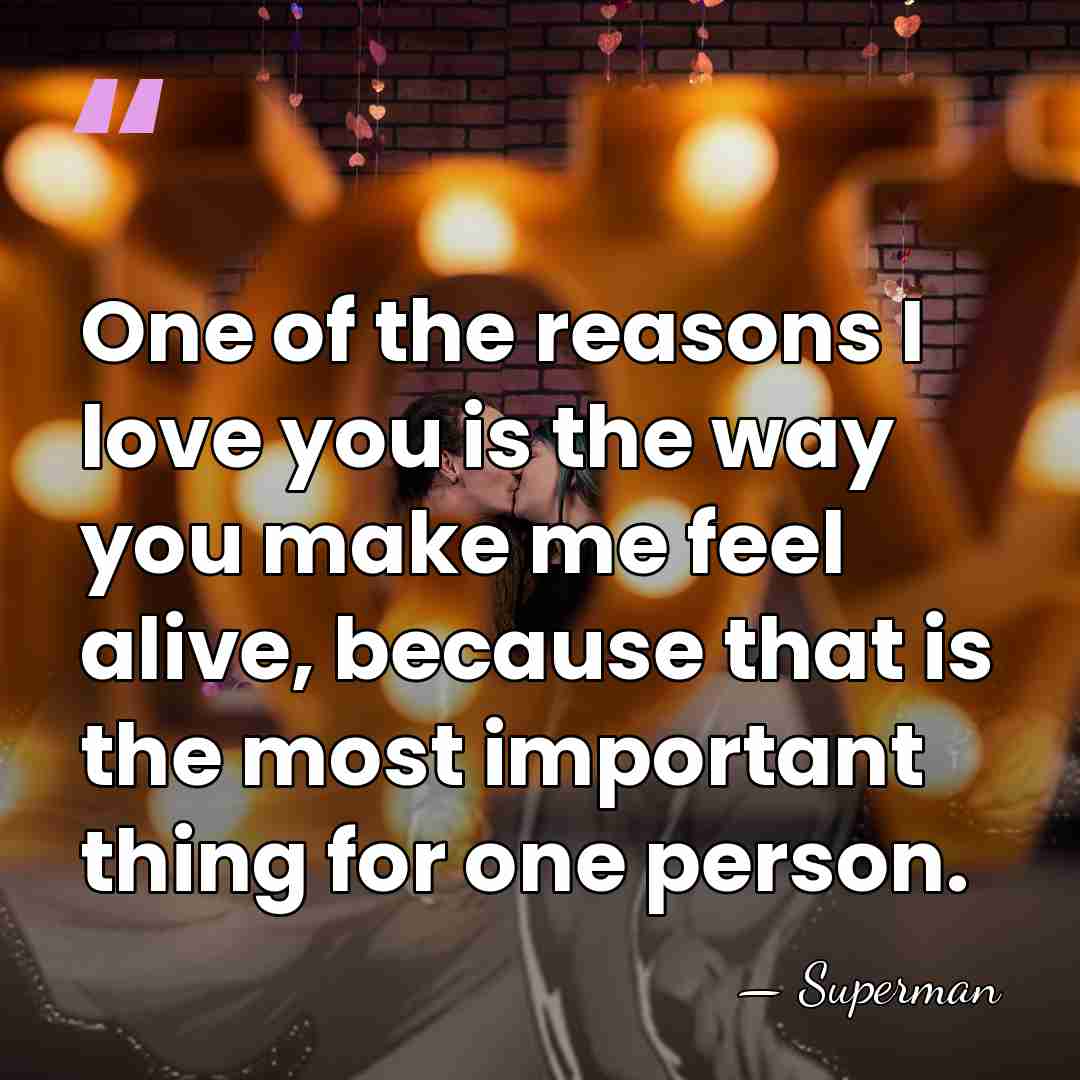 One of the reasons I love you is the way you make&hellip; - Superman