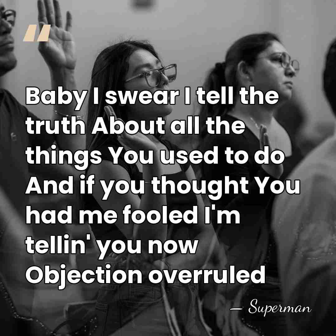 Baby I swear I tell the truth About all the things You&hellip; - Superman