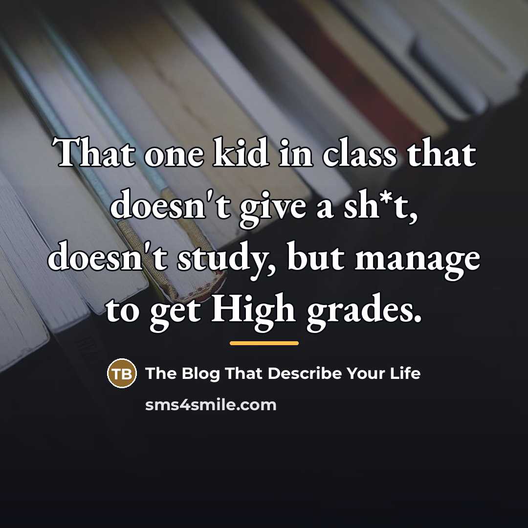 “That one kid in class that doesn't give a sh*t,…” quote by The Blog That Describe Your Life