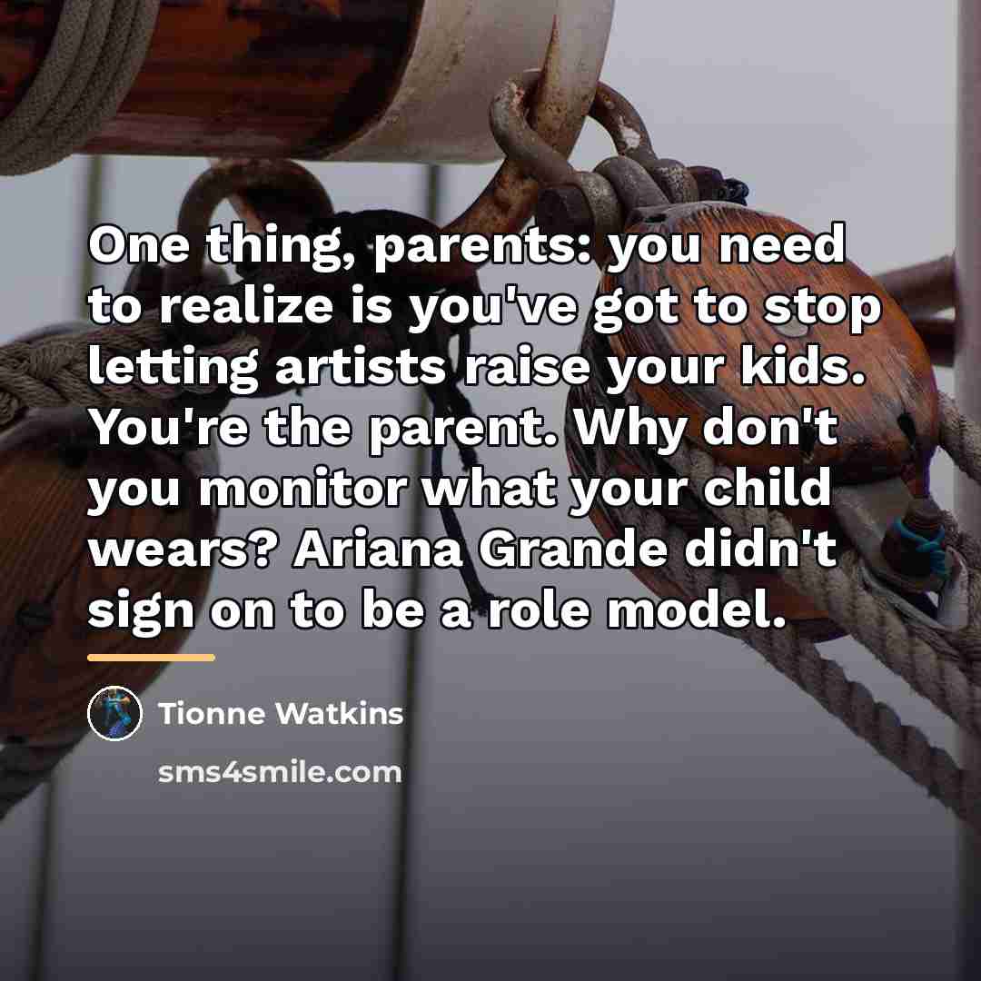 “One thing, parents: you need to realize is you've got…” quote by Tionne Watkins