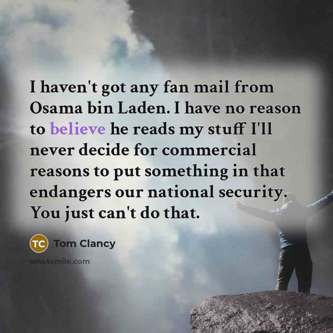 “I haven't got any fan mail from Osama bin Laden.…” quote by Tom Clancy