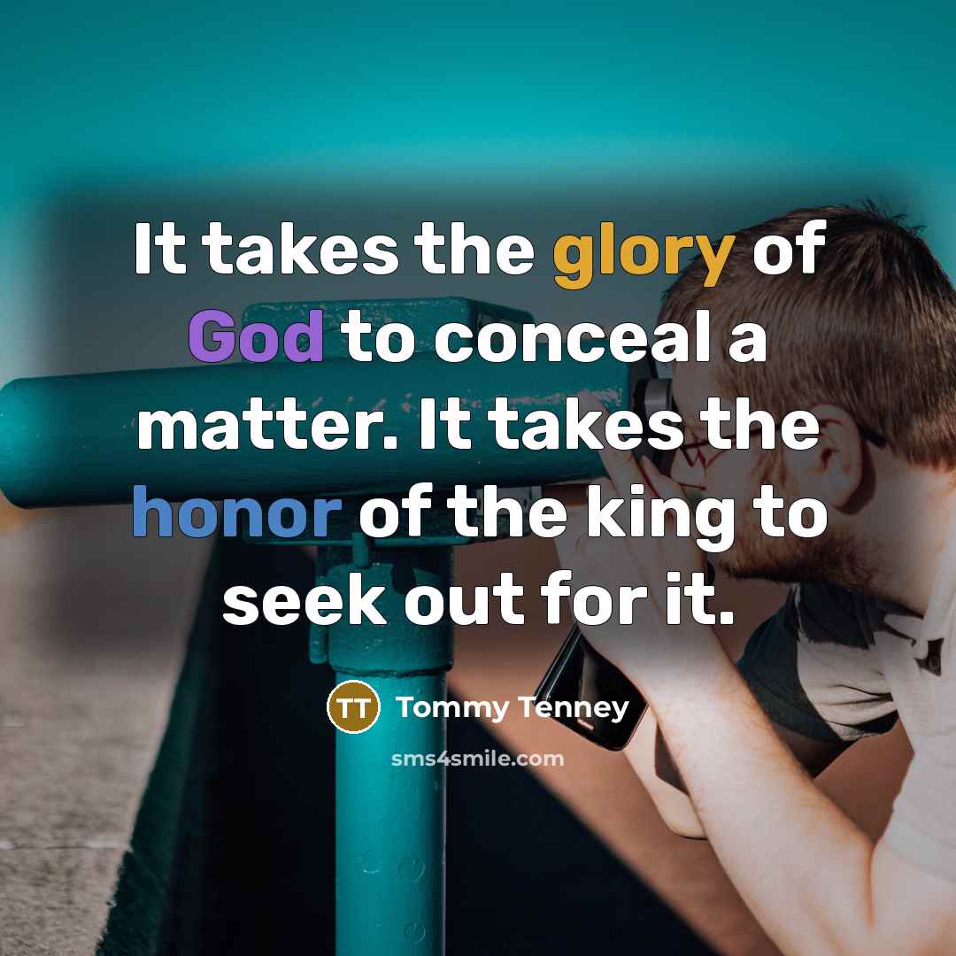 “It takes the glory of God to conceal a matter.…” quote by Tommy Tenney