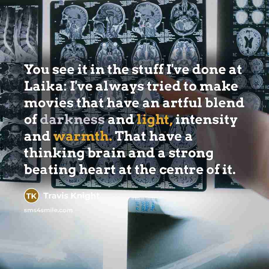 “You see it in the stuff I've done at Laika:…” quote by Travis Knight