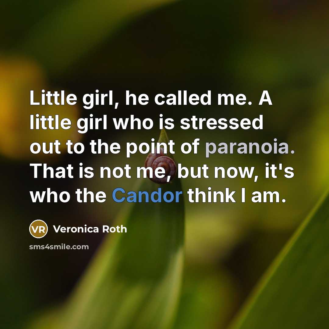 “Little girl, he called me. A little girl who is…” quote by Veronica Roth
