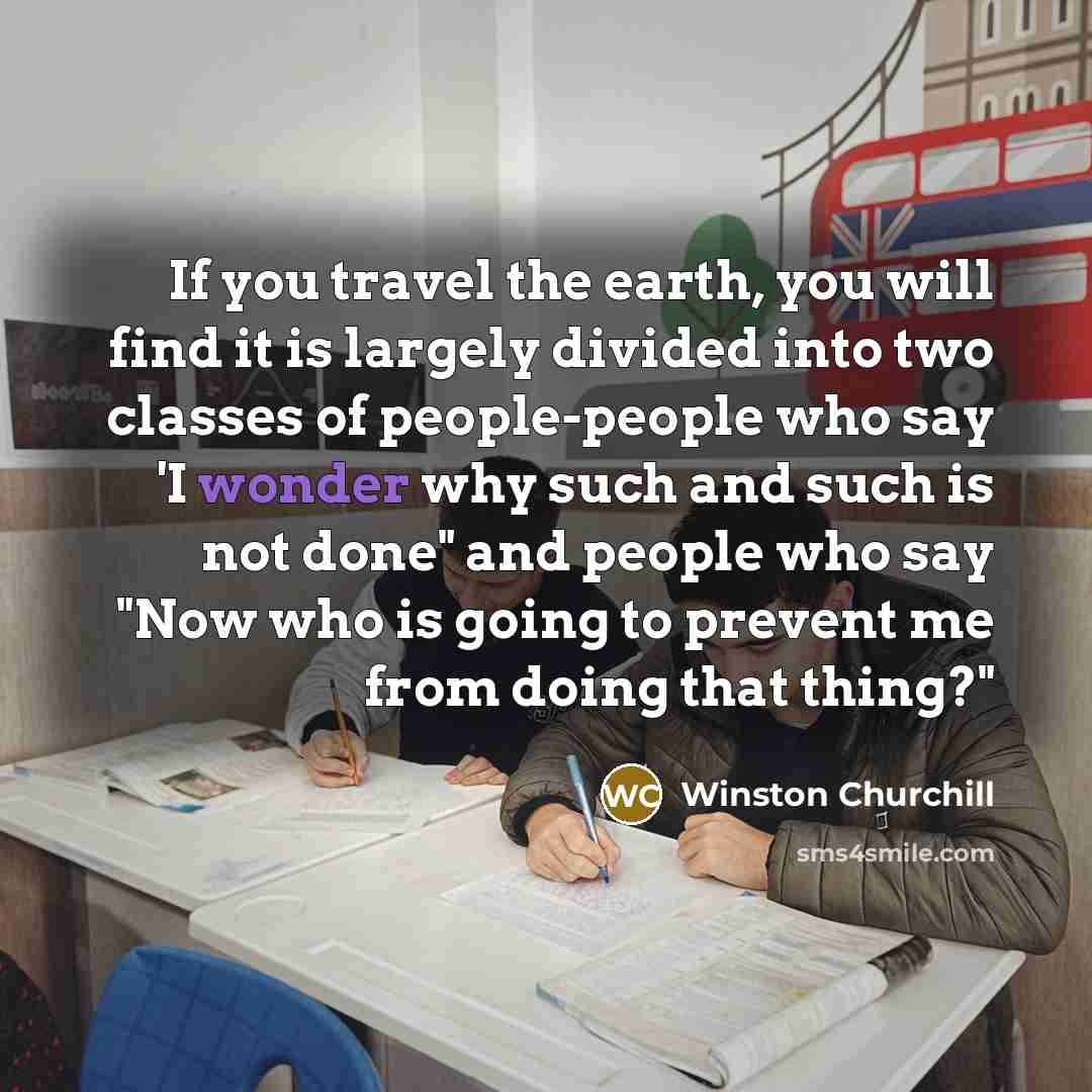 “If you travel the earth, you will find it is…” quote by Winston Churchill