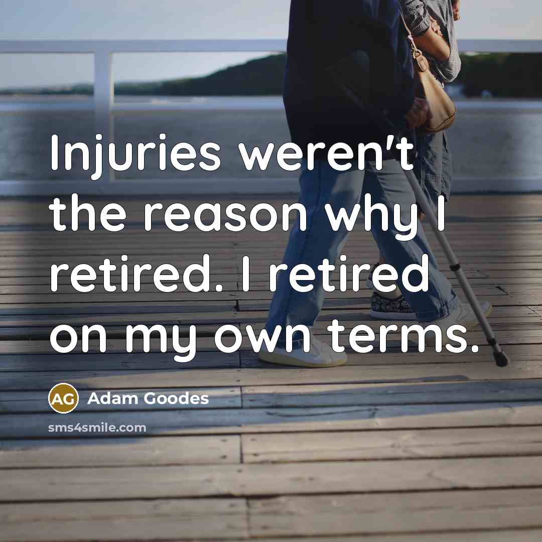 “Injuries weren't the reason why I retired. I retired on…” quote by Adam Goodes