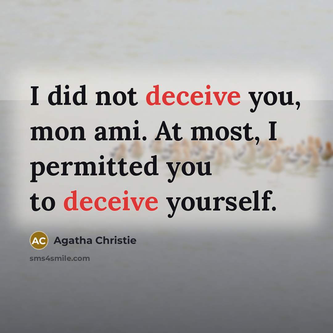 “I did not deceive you, mon ami. At most, I…” quote by Agatha Christie