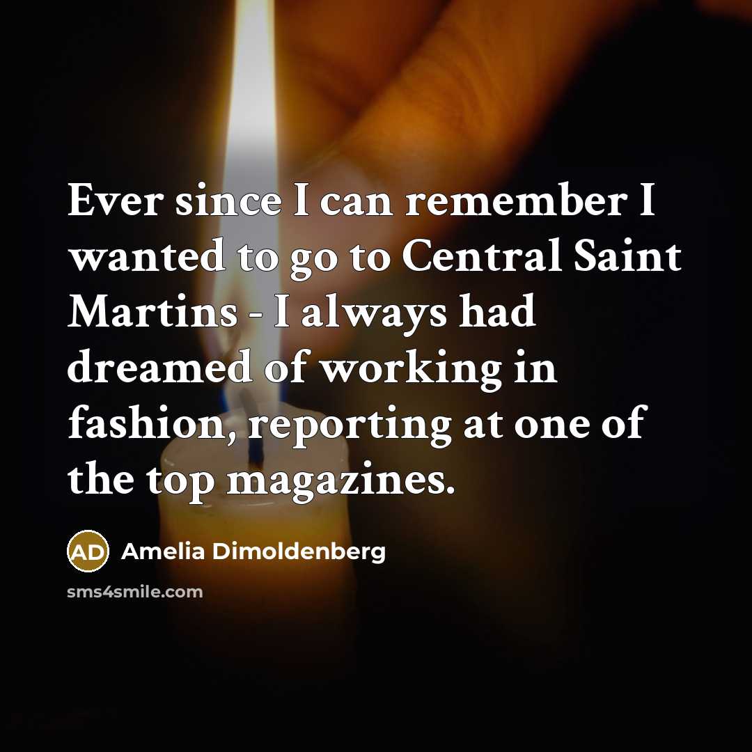 “Ever since I can remember I wanted to go to…” quote by Amelia Dimoldenberg