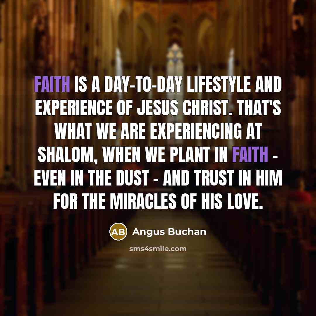 “Faith is a day-to-day lifestyle and experience of Jesus Christ.…” quote by Angus Buchan