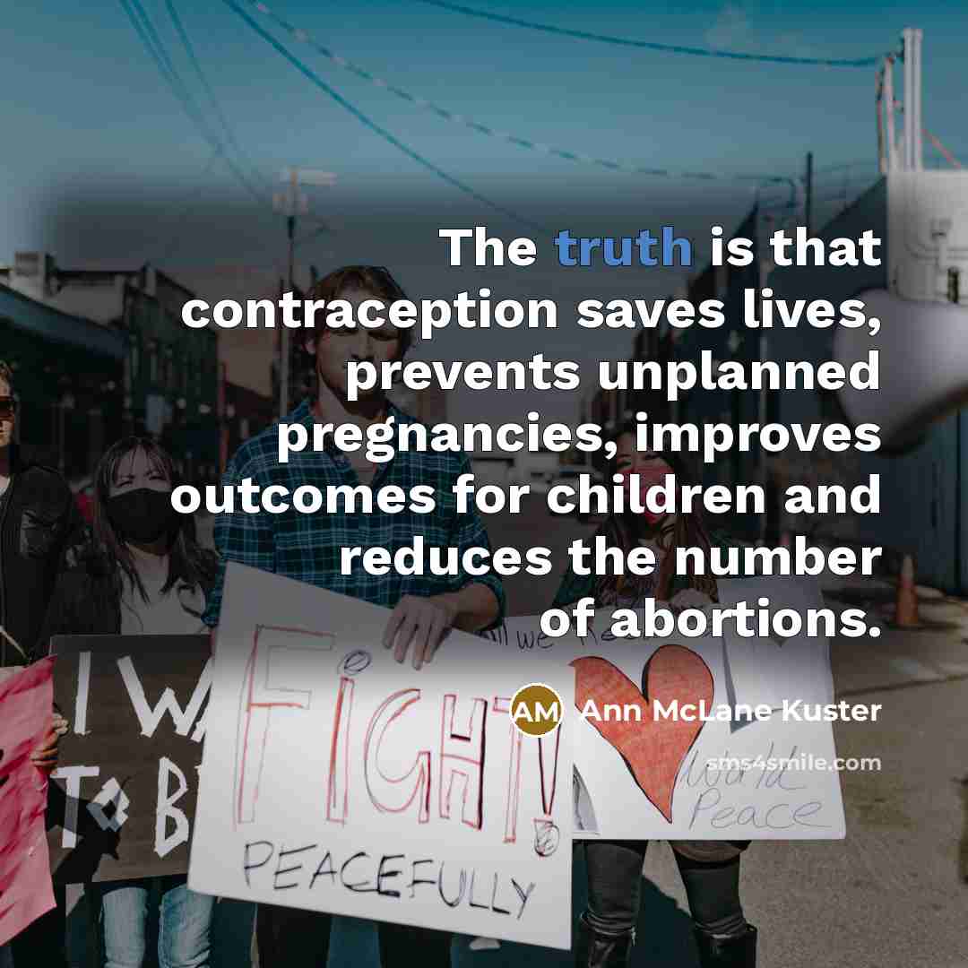 “The truth is that contraception saves lives, prevents unplanned pregnancies,…” quote by Ann McLane Kuster