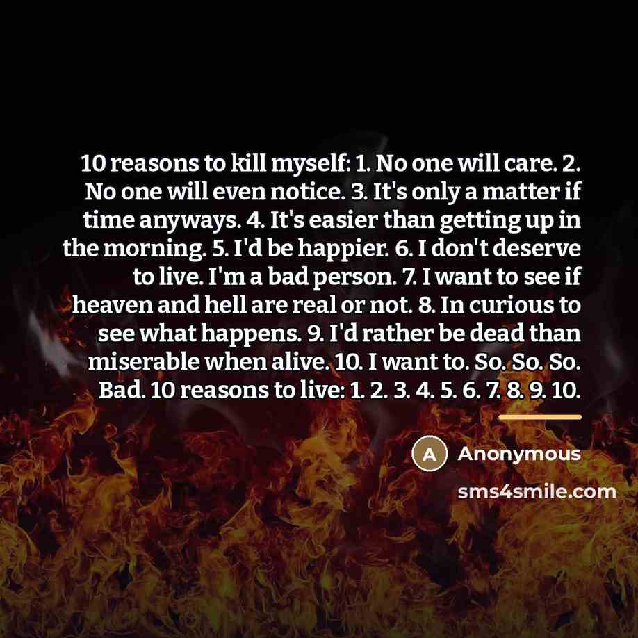 “10 reasons to kill myself: 1. No one will care.…” quote by Anonymous