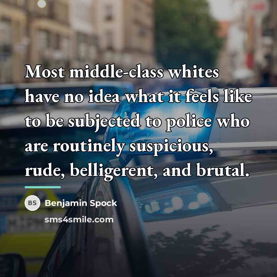 “Most middle-class whites have no idea what it feels like…” quote by Benjamin Spock