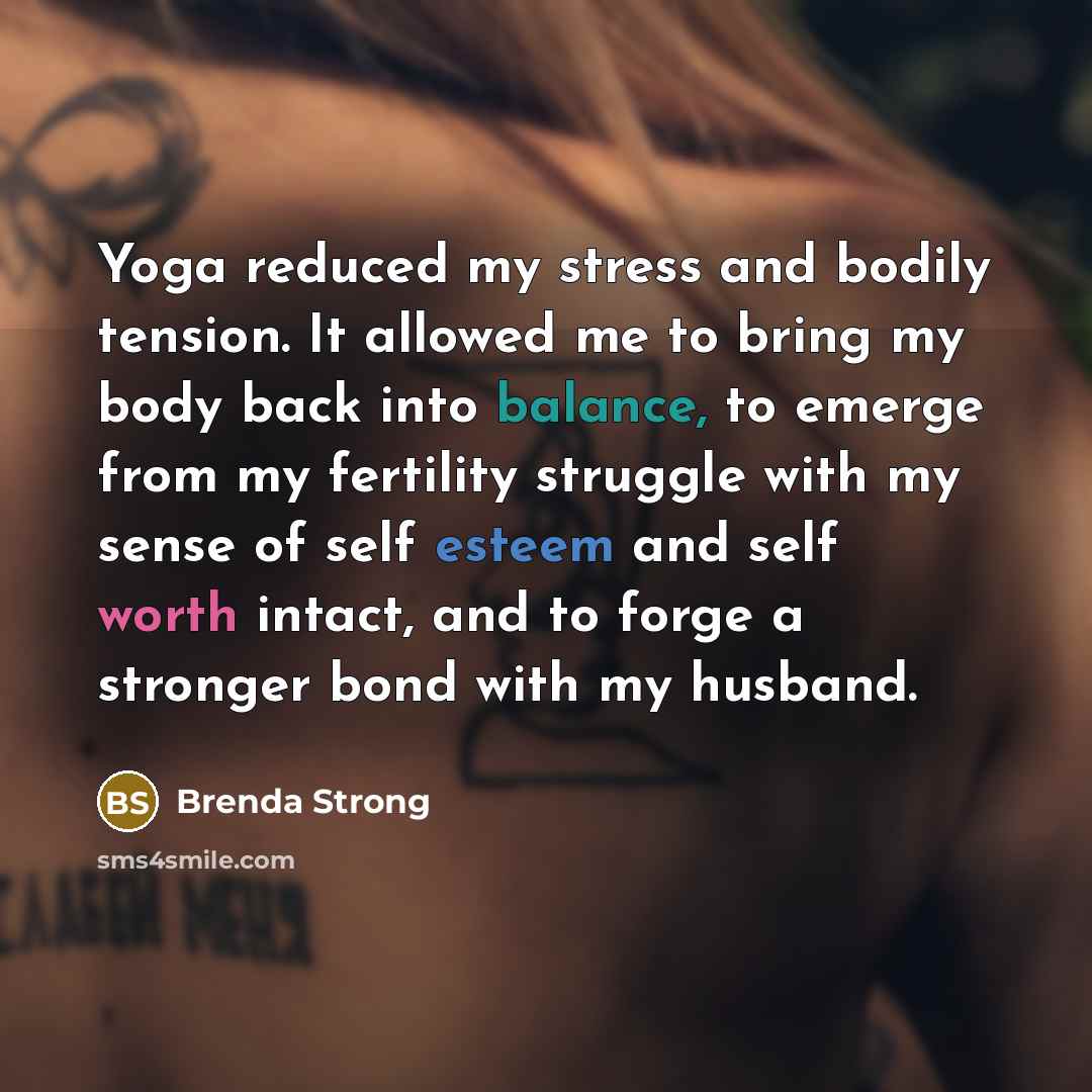 “Yoga reduced my stress and bodily tension. It allowed me…” quote by Brenda Strong