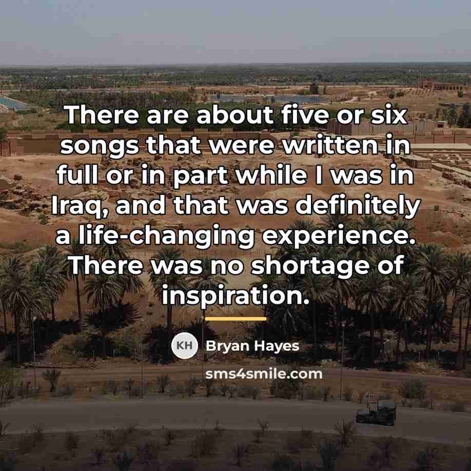 “There are about five or six songs that were written…” quote by Bryan Hayes