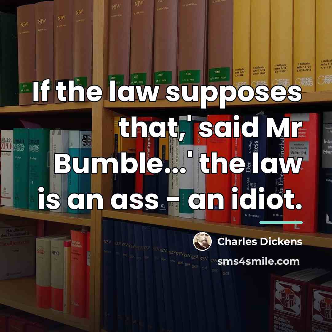 “If the law supposes that,' said Mr Bumble...' the law…” quote by Charles Dickens