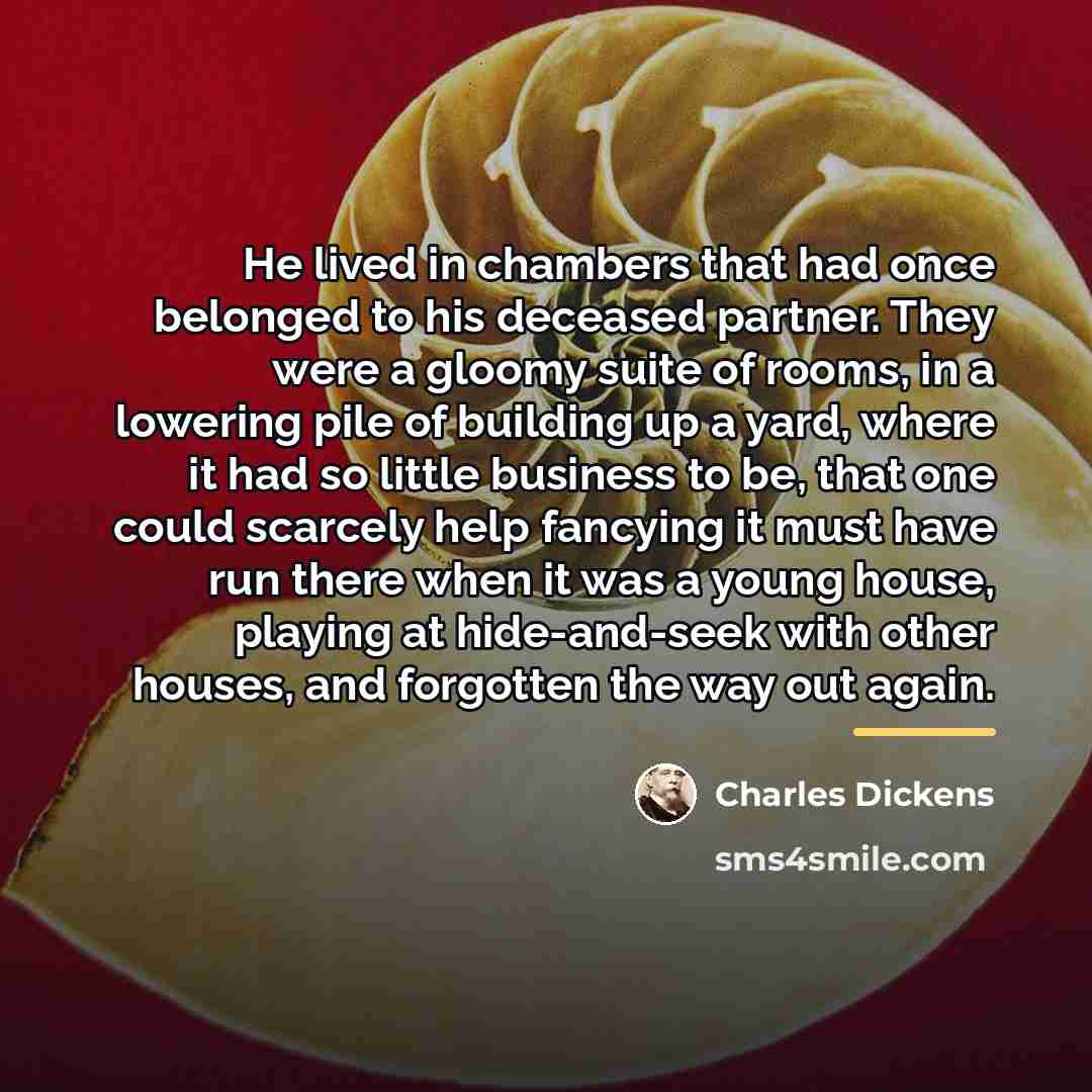 “He lived in chambers that had once belonged to his…” quote by Charles Dickens