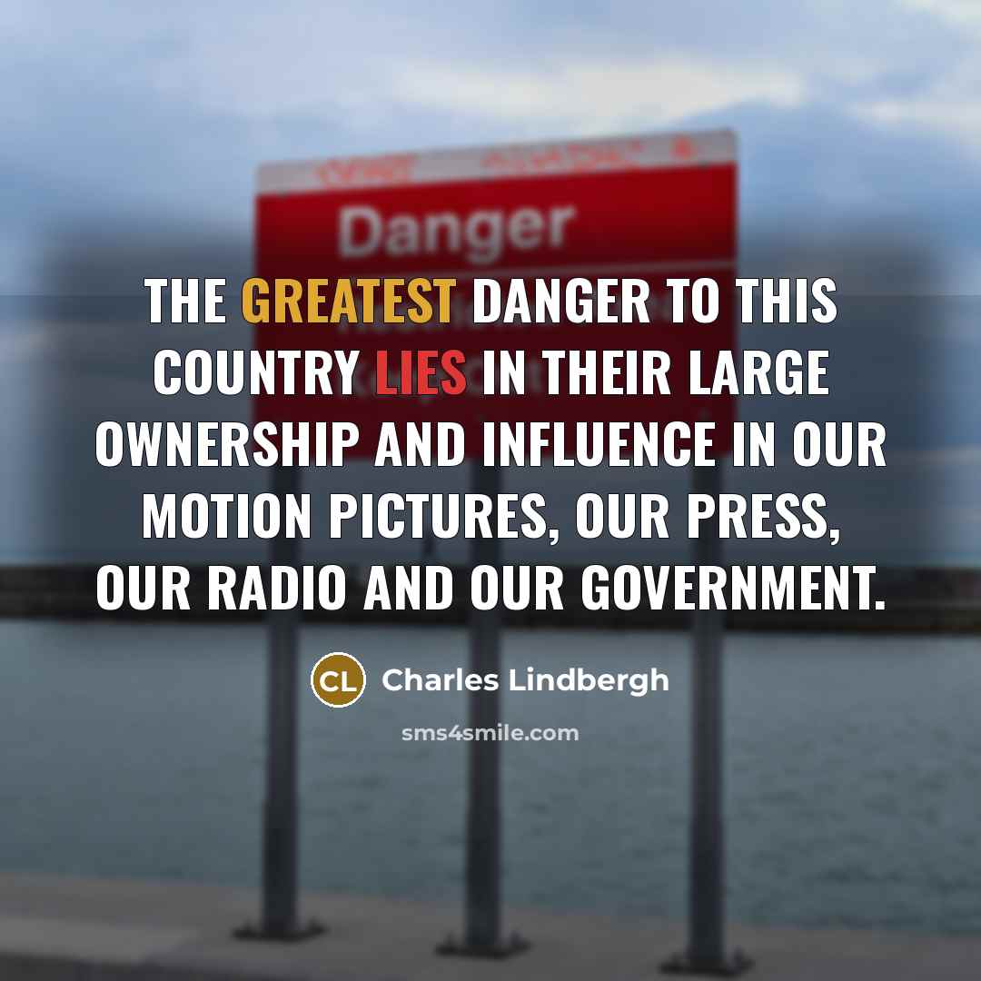 “The greatest danger to this country lies in their large…” quote by Charles Lindbergh