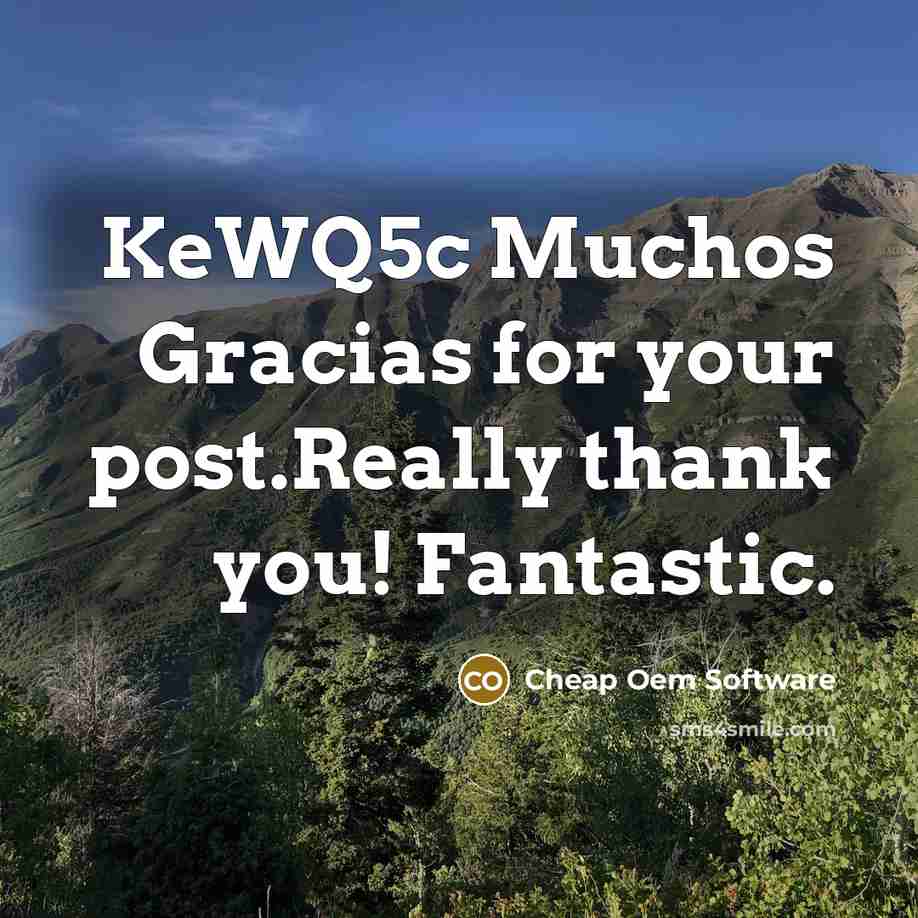 “KeWQ5c Muchos Gracias for your post.Really thank you! Fantastic.…” quote by Cheap Oem Software