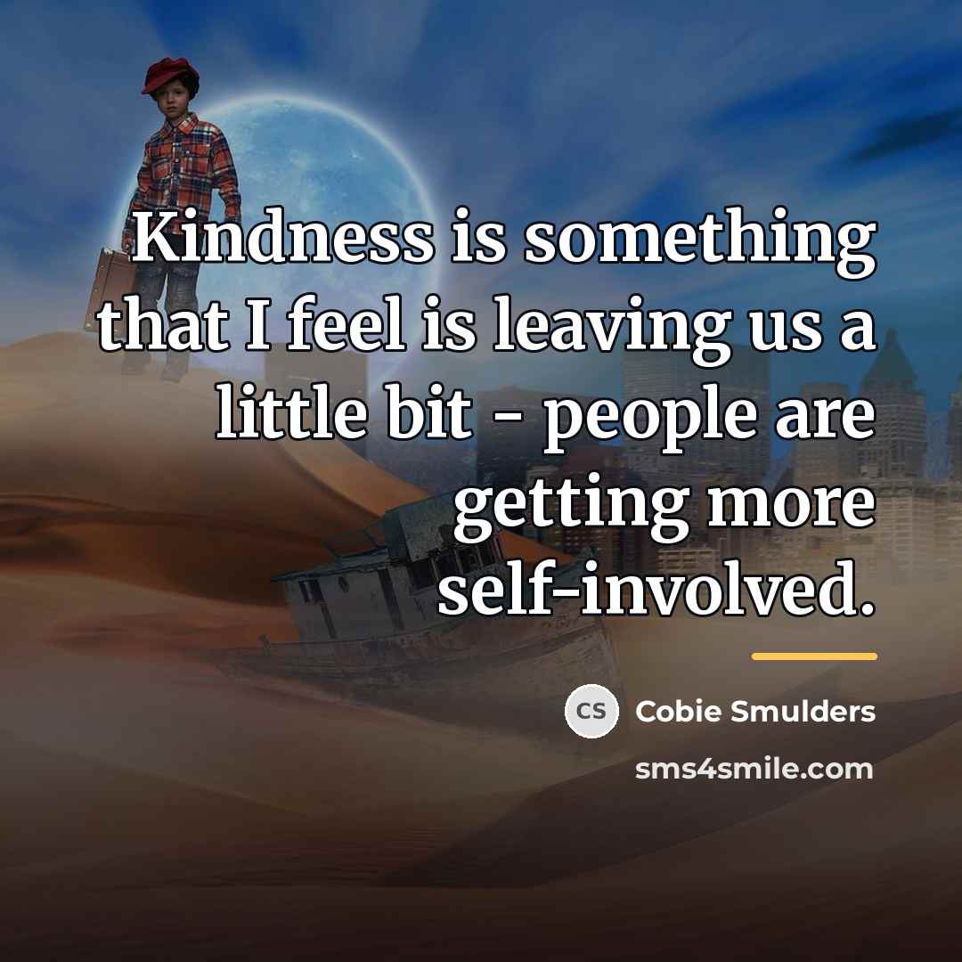 “Kindness is something that I feel is leaving us a…” quote by Cobie Smulders