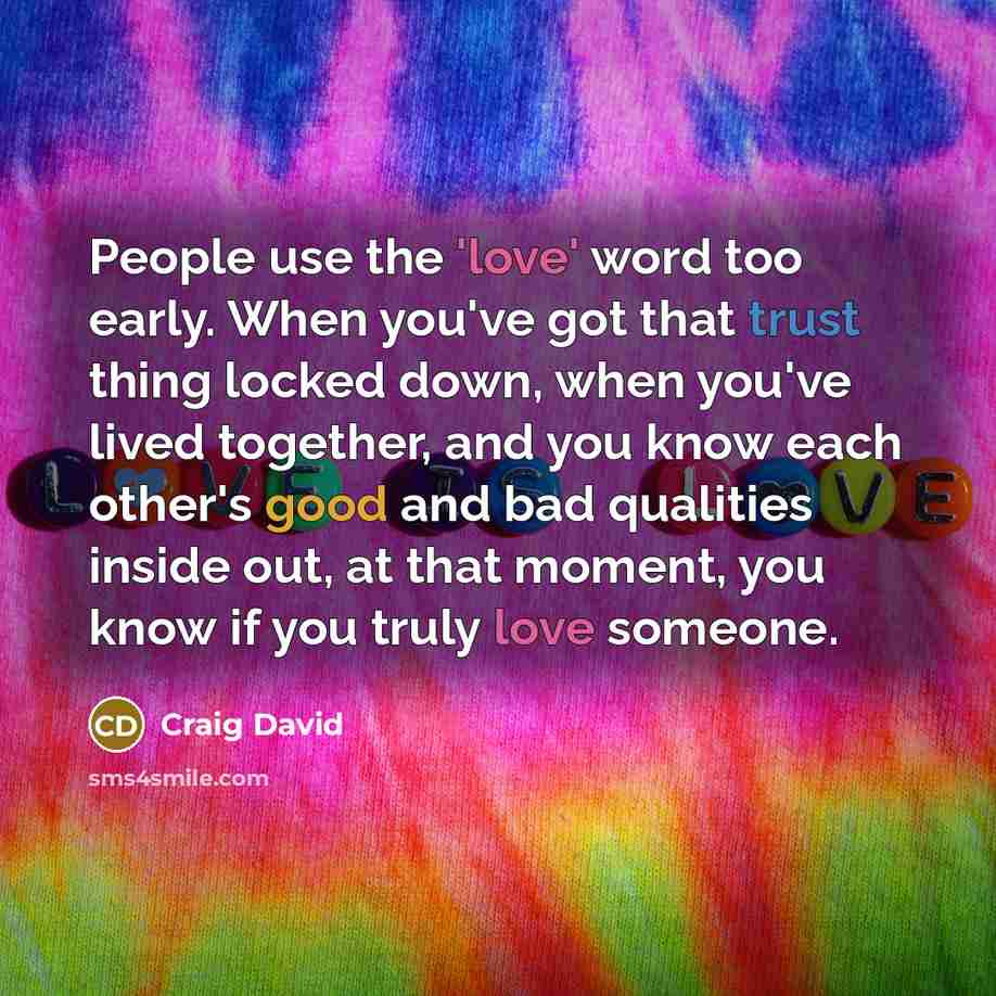 “People use the 'love' word too early. When you've got…” quote by Craig David