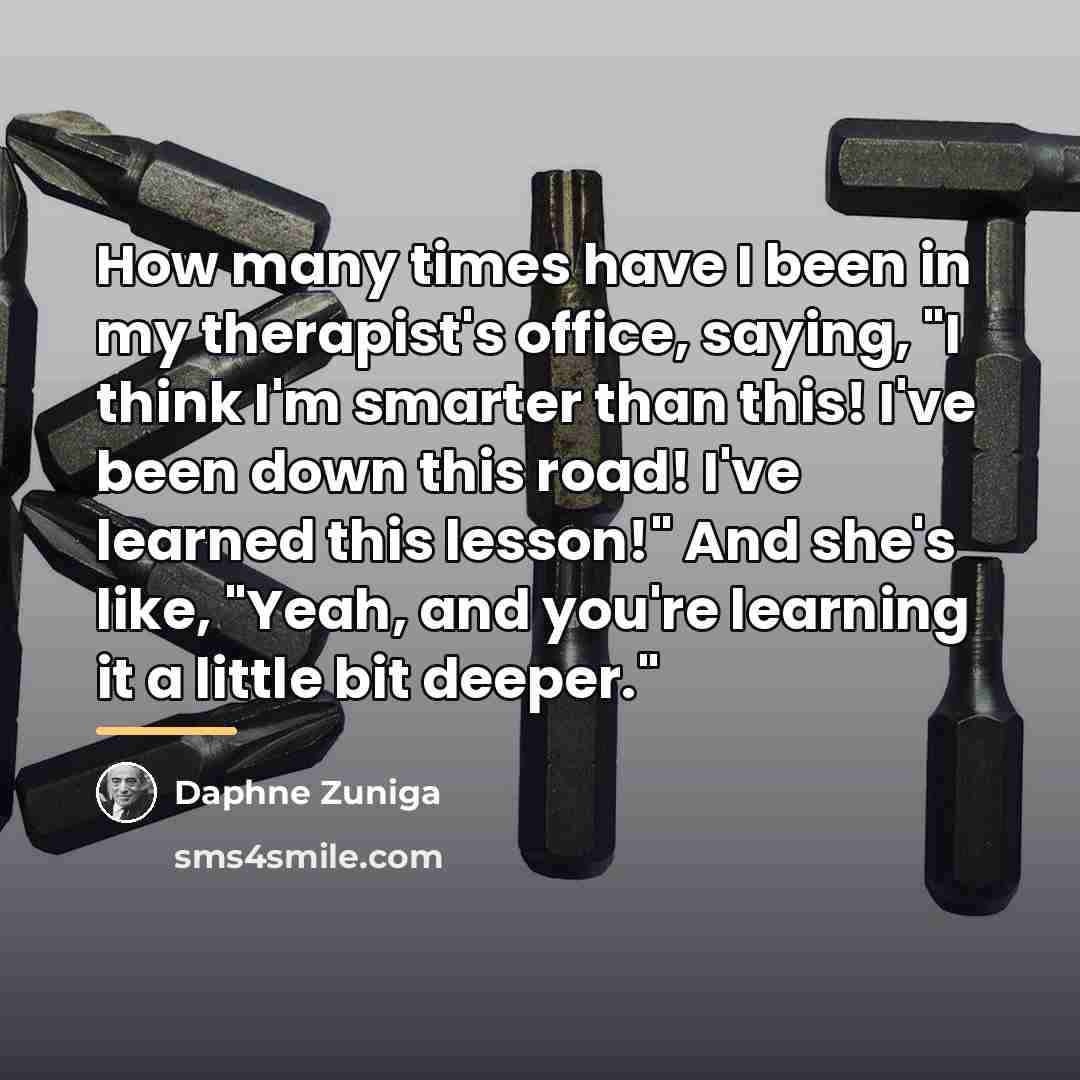 “How many times have I been in my therapist's office,…” quote by Daphne Zuniga