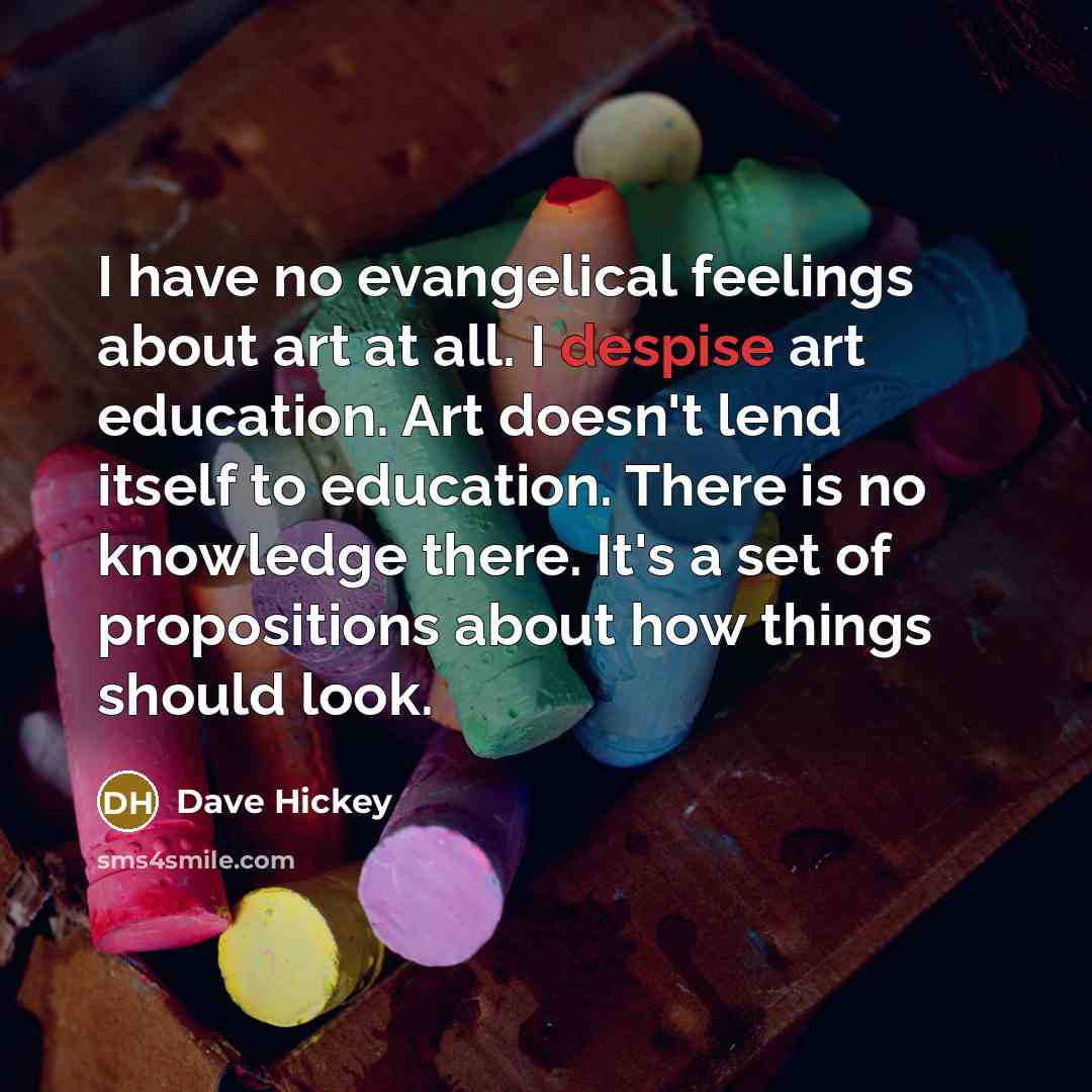 “I have no evangelical feelings about art at all. I…” quote by Dave Hickey