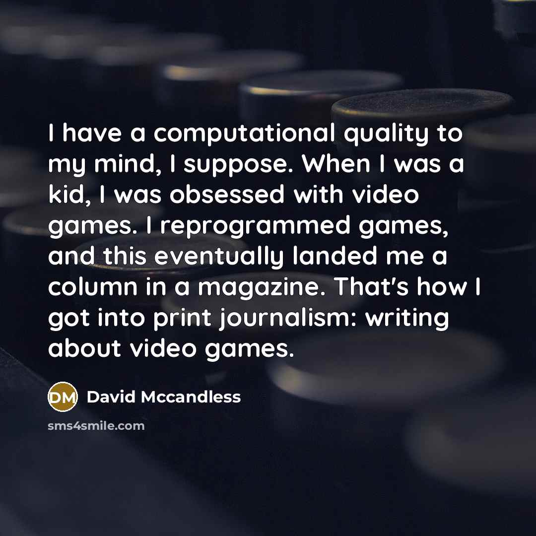 “I have a computational quality to my mind, I suppose.…” quote by David Mccandless