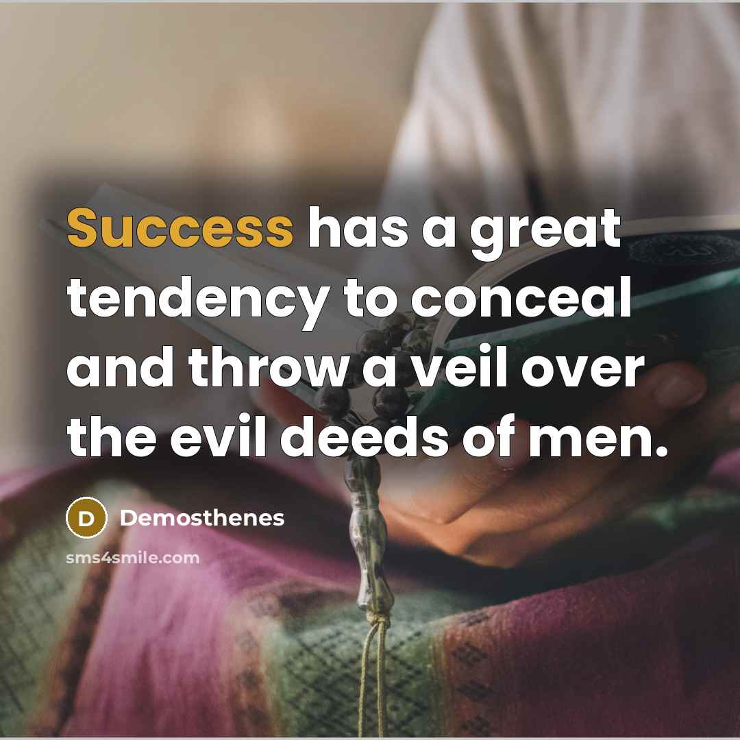 “Success has a great tendency to conceal and throw a…” quote by Demosthenes