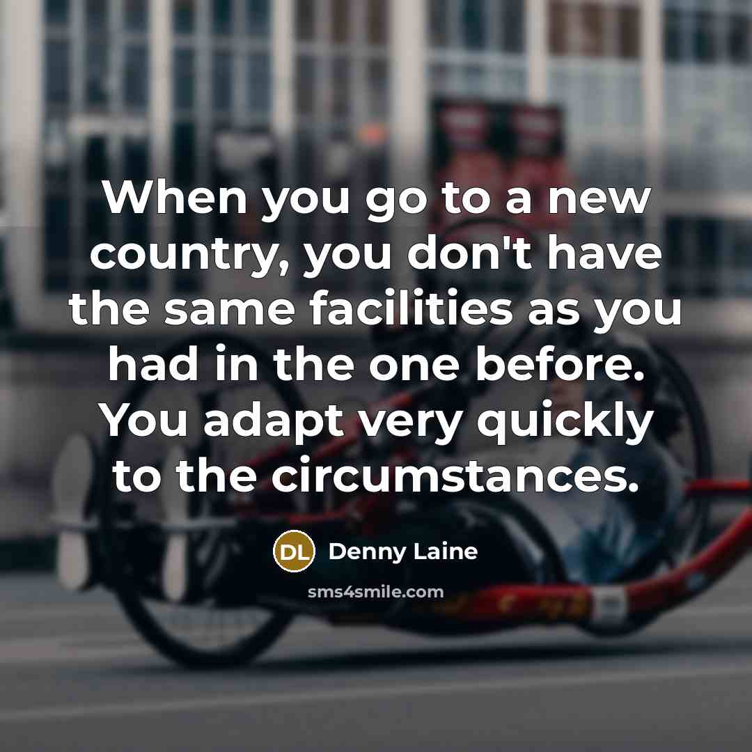 “When you go to a new country, you don't have…” quote by Denny Laine
