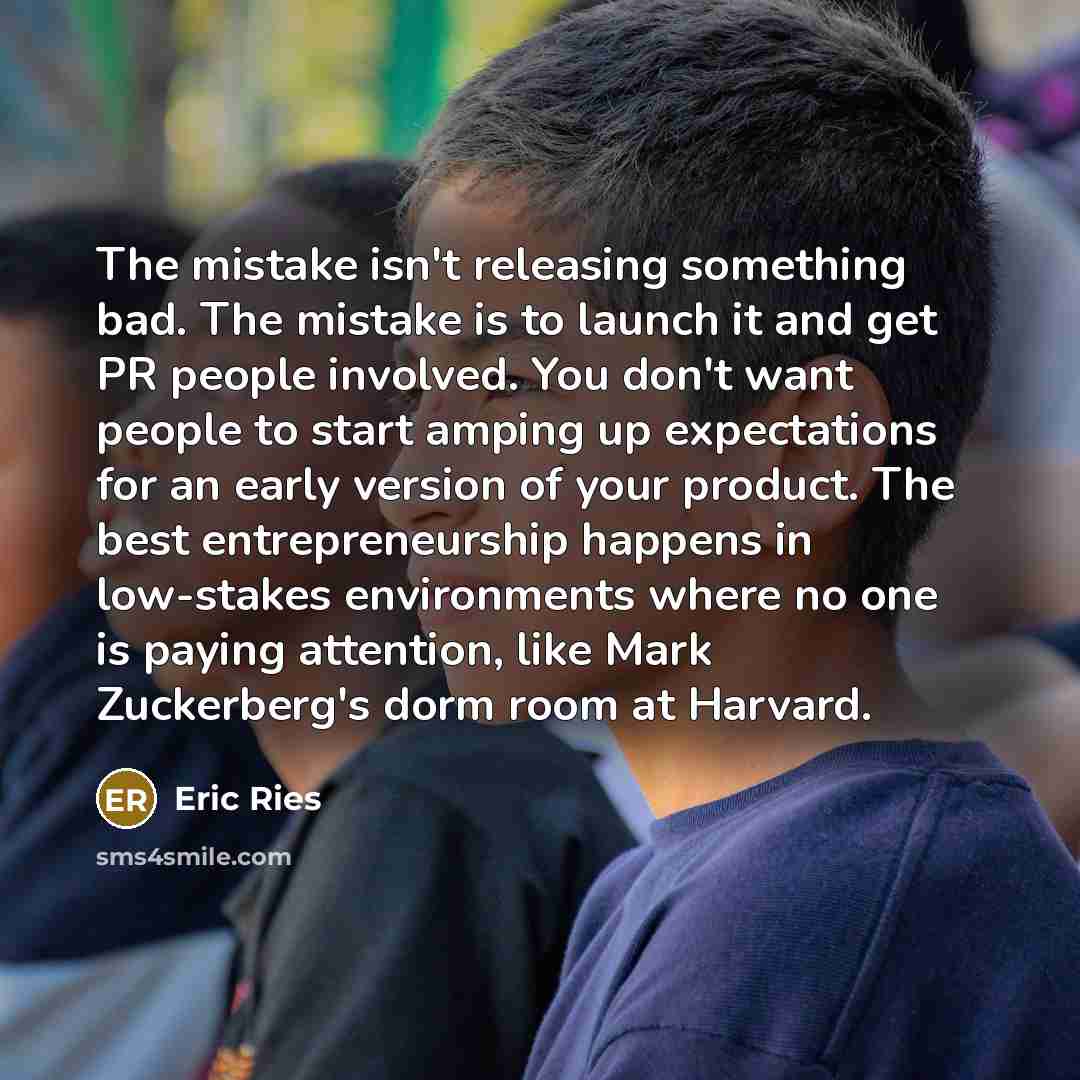 “The mistake isn't releasing something bad. The mistake is to…” quote by Eric Ries