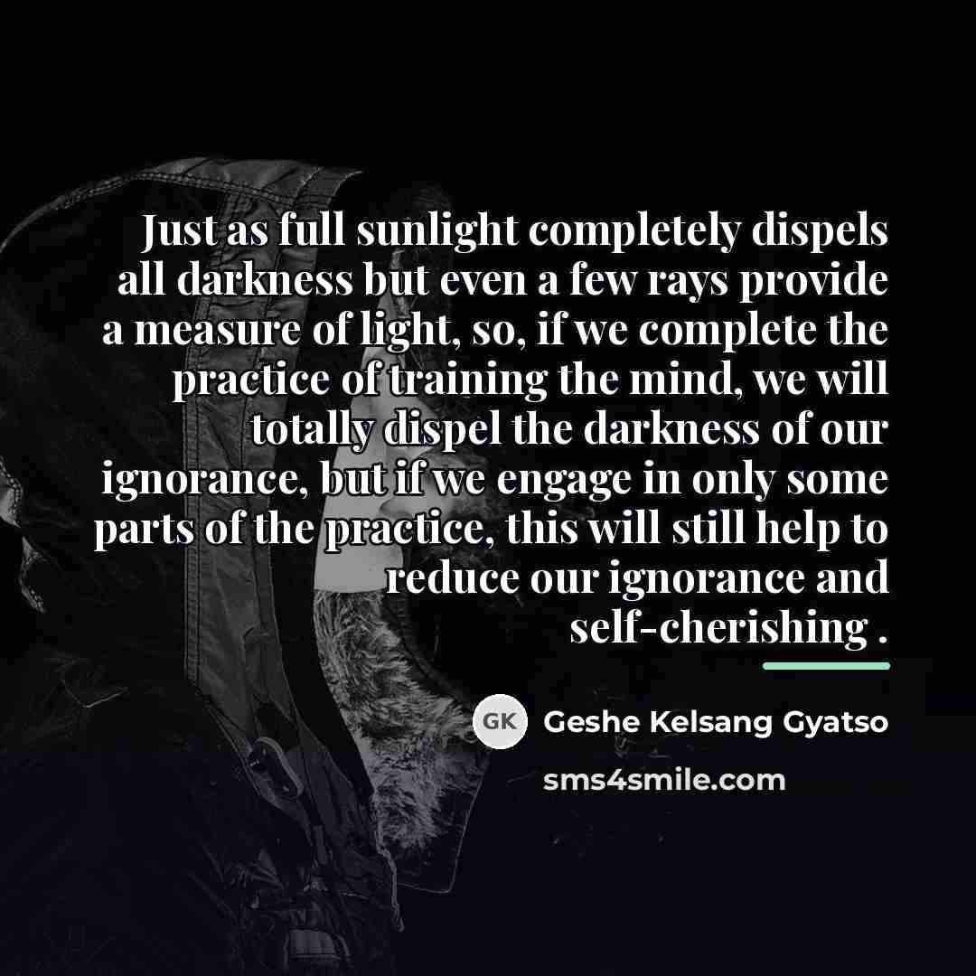 “Just as full sunlight completely dispels all darkness but even…” quote by Geshe Kelsang Gyatso