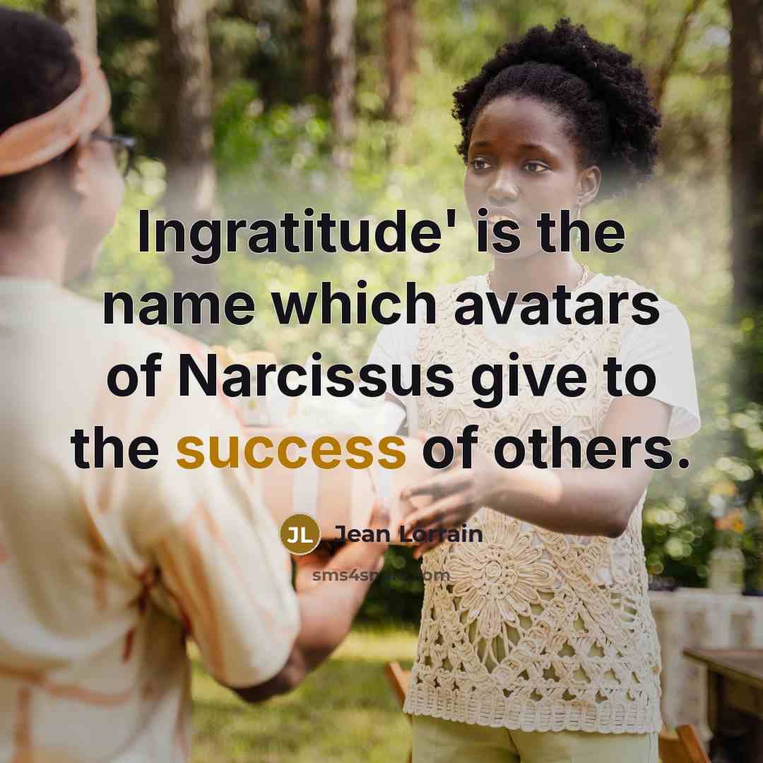 “Ingratitude' is the name which avatars of Narcissus give to…” quote by Jean Lorrain