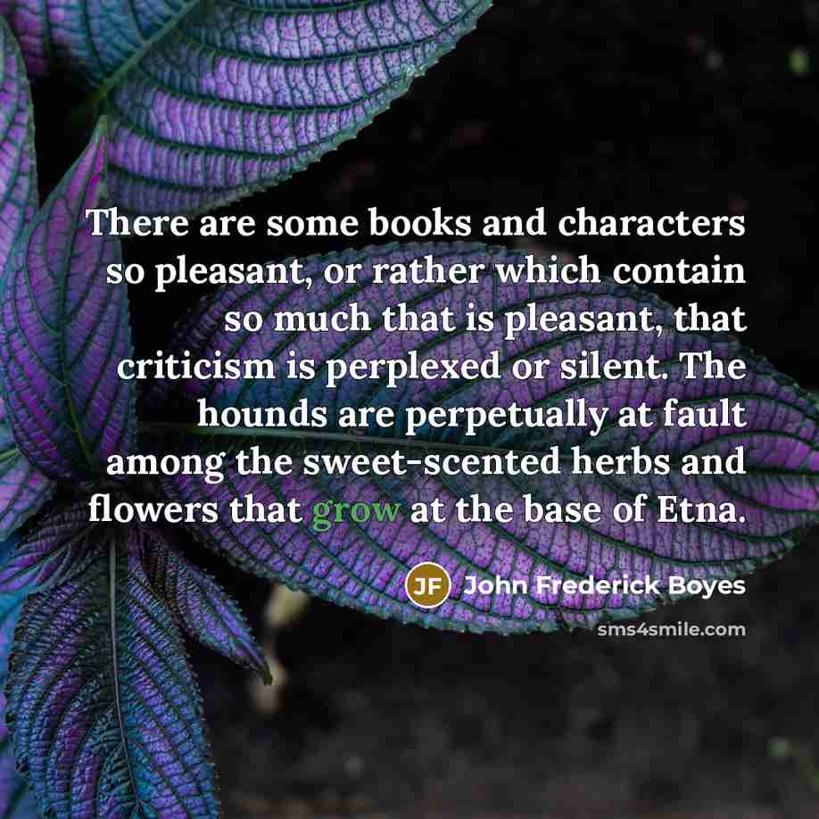 “There are some books and characters so pleasant, or rather…” quote by John Frederick Boyes