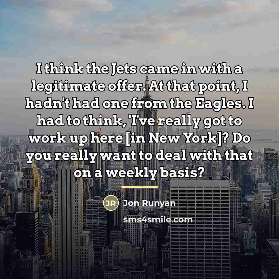 “I think the Jets came in with a legitimate offer.…” quote by Jon Runyan