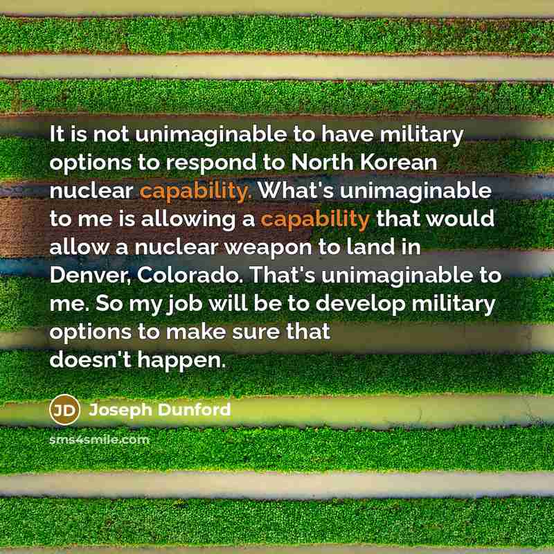 “It is not unimaginable to have military options to respond…” quote by Joseph Dunford