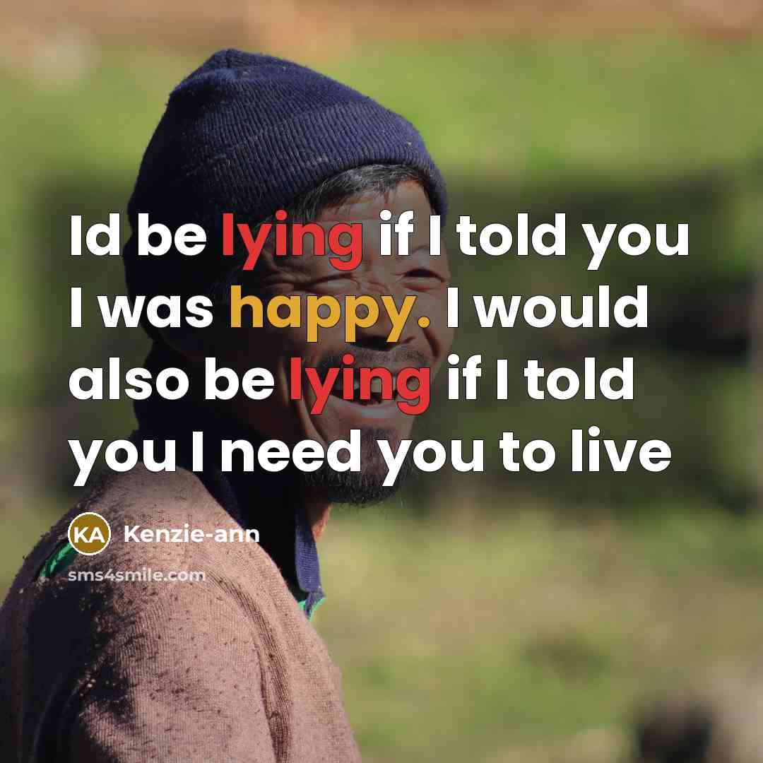 “Id be lying if I told you I was happy.…” quote by Kenzie-ann