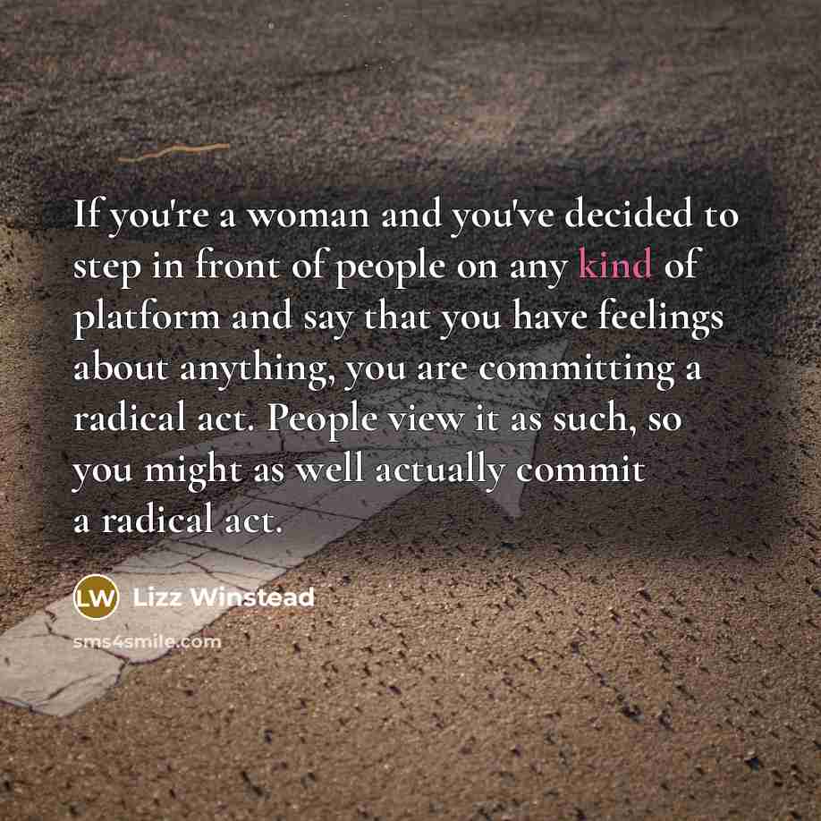 “If you're a woman and you've decided to step in…” quote by Lizz Winstead