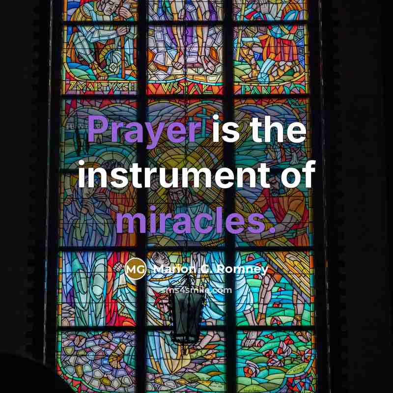 “Prayer is the instrument of miracles.…” quote by Marion G. Romney