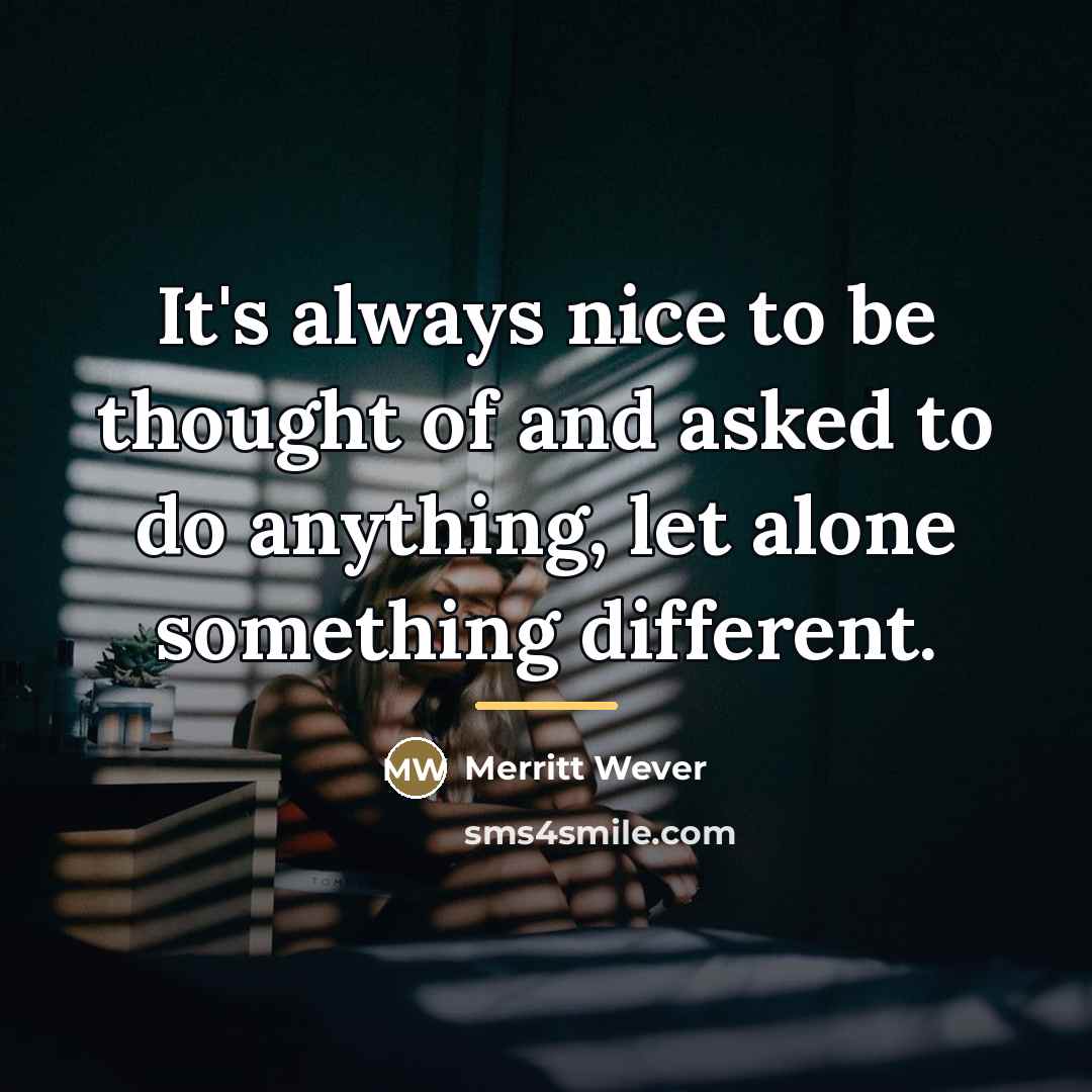 “It's always nice to be thought of and asked to…” quote by Merritt Wever